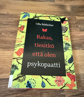 Rakas, tiesitkö että olen psykopaatti - Ulla Feldscher - Kov