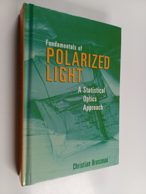 Christian Brosseau : Fundamentals of polarized light : a ...