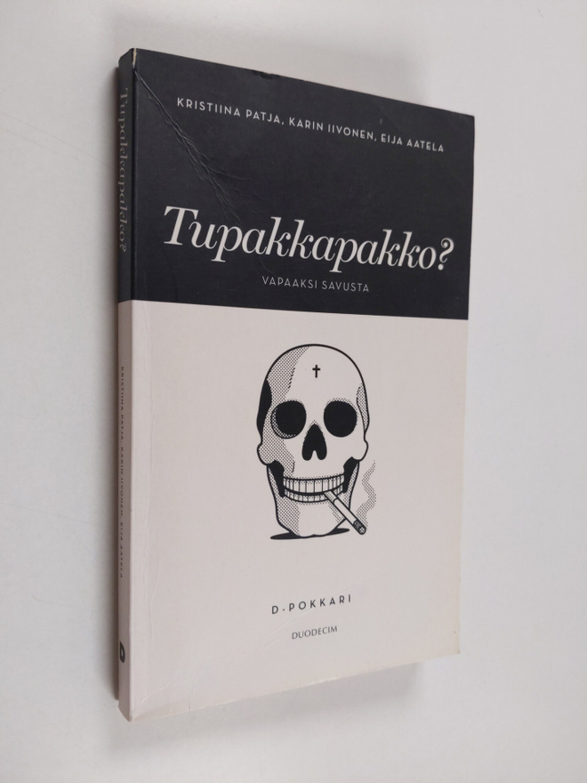 Kristiina Patja : Tupakkapakko : vapaaksi savusta