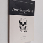 Kristiina Patja : Tupakkapakko : vapaaksi savusta - pikkukuva 1