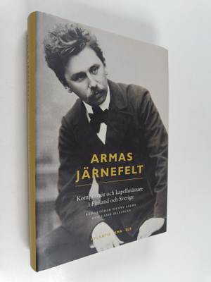 Hannu Salmi : Armas Järnefelt : kompositör och kapellmäst...