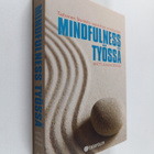Antti-Juhani Wihuri : Mindfulness työssä : tietoinen läsn... - pikkukuva 1