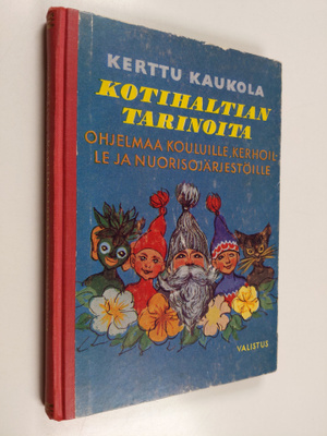 Kerttu Kaukola : Kotihaltian tarinoita : ohjelmaa kouluil...