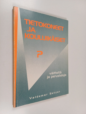 Valdemar Setzer : Tietokoneet ja kouluikäiset? : väitteit...