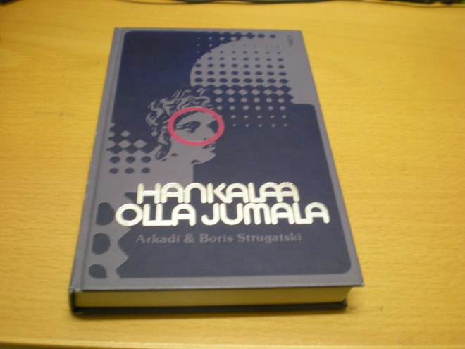 Arkadi & Boris Strugatski: Hankalaa olla jumala