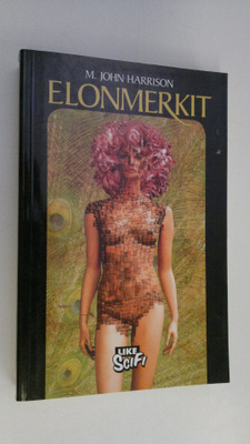 M. John Harrison : Elonmerkit
