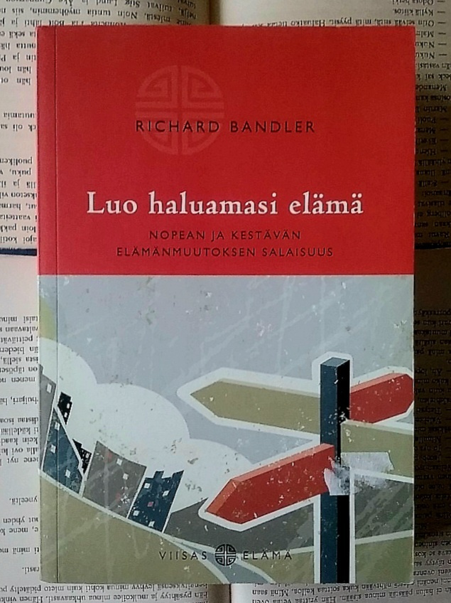Richard Bandler - Luo haluamasi elämä (nid.)