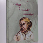 Aika kuultaa muistot - pikkukuva 1