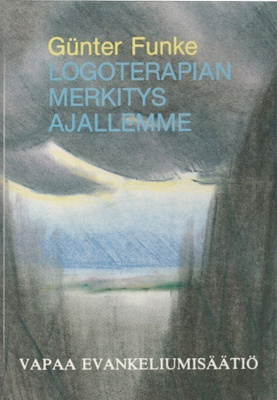 Günter Funke: Logoterapian merkitys ajallemme