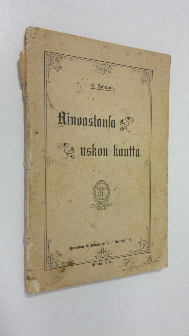 Elias Schrenk : Ainoastansa uskon kautta : kaksitoista pu...