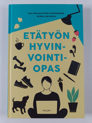 Riikka Ilmivalta ym. : Etätyön hyvinvointiopas