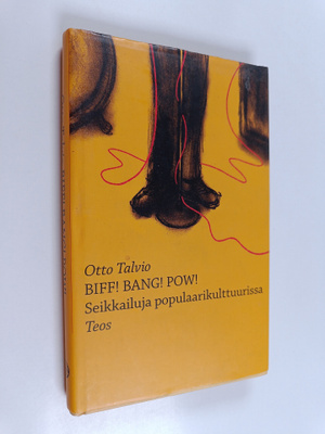 Otto Talvio : Biff! Bang! Pow! : seikkailuja populaarikul...
