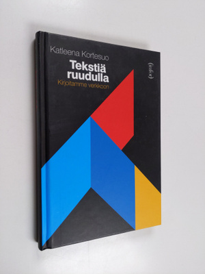 Katleena Kortesuo : Tekstiä ruudulla : kirjoitamme verkkoon