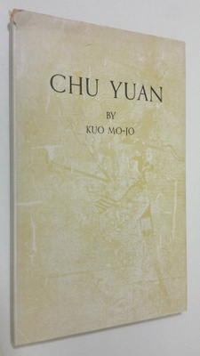 Kuo Mo-Jo : Chu Yuan : a play in five acts
