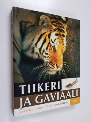 Gerard (toim.) Cheshire : Tiikeri ja gaviaali : eläinsana...