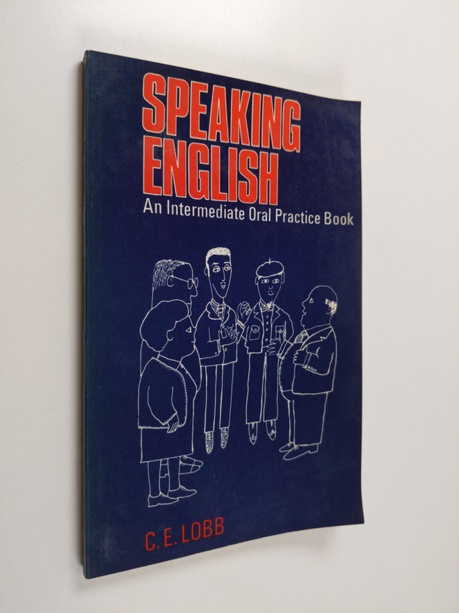 C. E. Lobb : Speaking English : an intermediate oral prac...