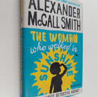 Alexander McCall Smith : The woman who walked in sunshine - pikkukuva 1