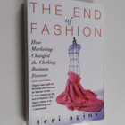 Teri Agins : The end of fashion : how marketing changed t... - pikkukuva 1