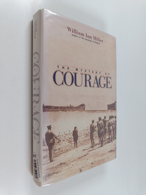 William Ian Miller : The Mystery of Courage