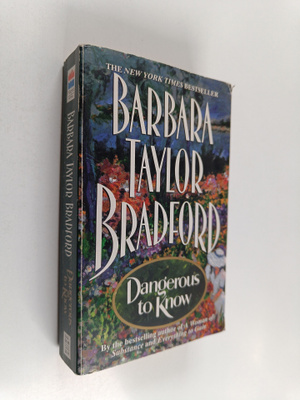 Barbara Taylor Bradford : Dangerous to know