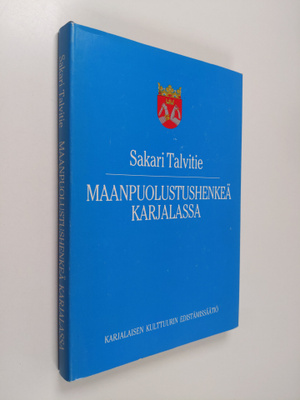 Sakari Talvitie : Maanpuolustushenkeä Karjalassa