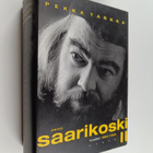 Pekka Tarkka : Pentti Saarikoski 2 : Vuodet 1964-1983 - pikkukuva 1