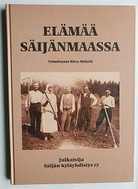 Ritva Mäkelä (toim.): Elämää Säijänmaassa