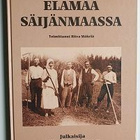 Ritva Mäkelä (toim.): Elämää Säijänmaassa - pikkukuva 1