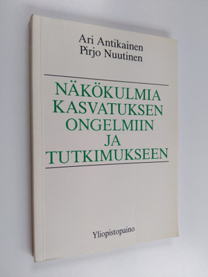 Ari ym. (toim.) Antikainen : Näkökulmia kasvatuksen ongel...