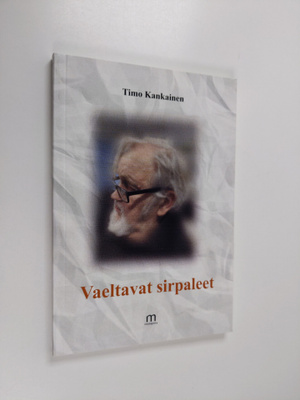 Timo Kankainen : Vaeltavat sirpaleet (signeerattu, tekijä...