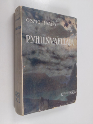 Osmo Iisalo : Pyhiinvaeltaja : kuvitelmia Karjalasta