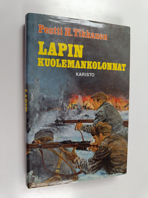 Pentti H. Tikkanen : Lapin kuolemankolonnat