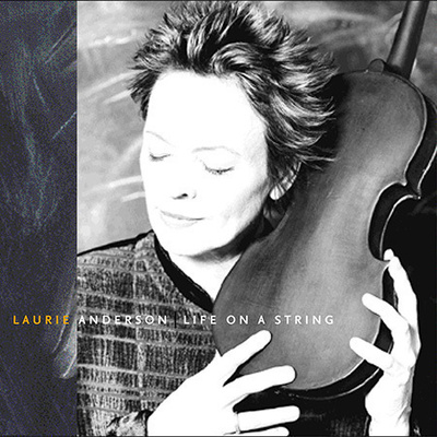 LAURIE ANDERSON: Life on a string (CD), 2001