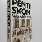 Pentti Skön : Vallan kahdet kasvot - pikkukuva 1