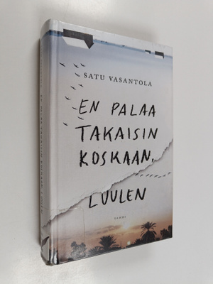 Satu Vasantola : En palaa takaisin koskaan, luulen