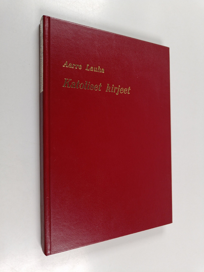 Aarre Lauha : Katoliset kirjeet : Pietarin, Johanneksen, ...