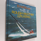 Susan Bruce : This Is Rough Weather Cruising - pikkukuva 1