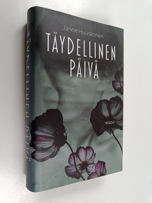 Janne Huuskonen : Täydellinen päivä - romaani