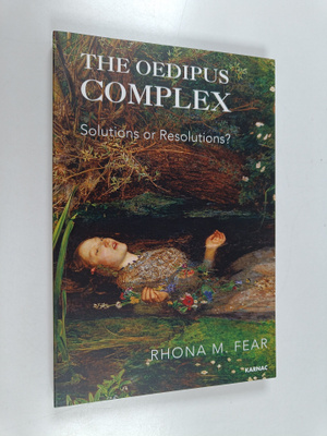 Rhona M. Fear : The Oedipus Complex - Solutions Or Resolu...