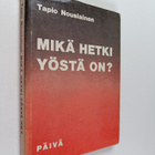 Tapio Nousiainen : Mikä hetki yöstä on : Raamatun ilmoitt... - pikkukuva 1