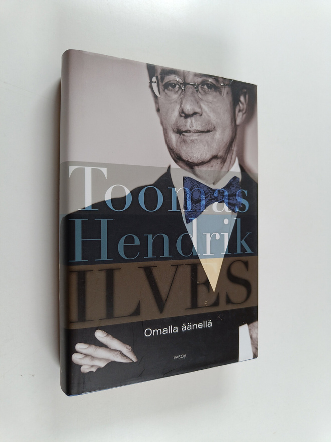Toomas Hendrik Ilves : Omalla äänellä