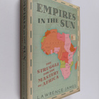 Lawrence James : Empires in the Sun : The Struggle for th... - pikkukuva 1