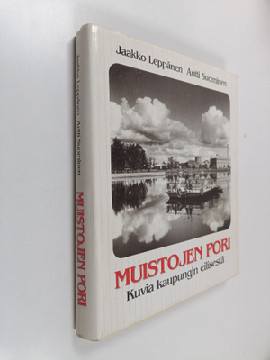 Jaakko Leppänen : Muistojen Pori : kuvia kaupungin eilisestä