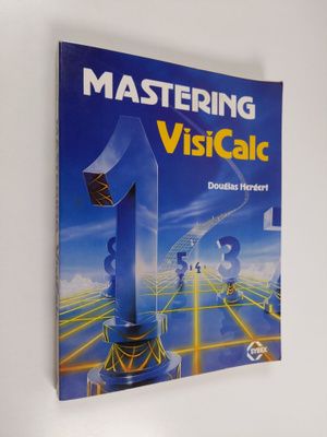 Douglas Hergert : Mastering VisiCalc