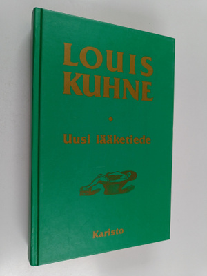 Louis Kuhne : Uusi lääketiede, eli, Oppi tautien yhtenäis...