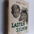 Blanche C. Weill : Lasten silmin : erään lapsipsykologin ... - pikkukuva 1