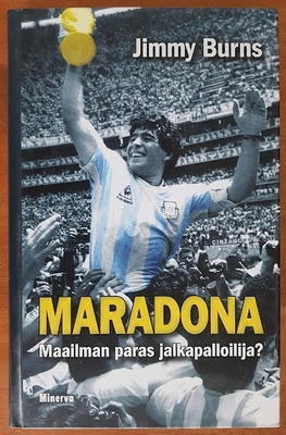 Jimmy Burns: Maradona - Maailman paras jalkapalloilija?