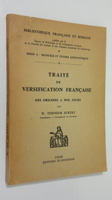 W. Theodor Elwert : Traite de versification Francaise des...