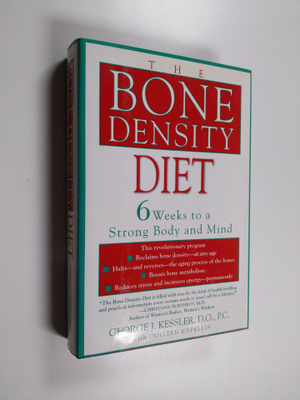 Colleen Kapklein ym. : The Bone Density Diet - 6 Weeks to...