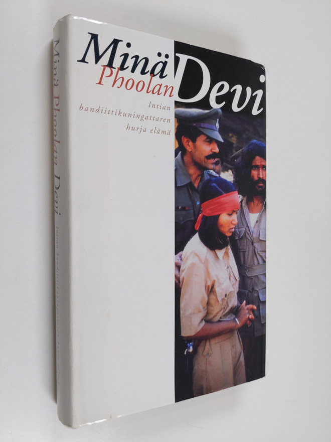 Phoolan Devi : Minä, Phoolan Devi : Intian bandiittikunin...